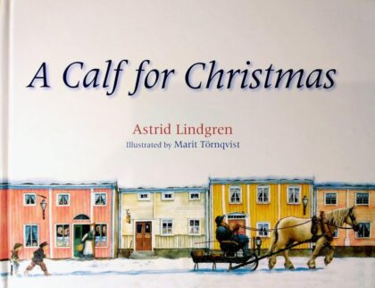 “A Calf For Christmas” by Astrid Lindgren brings a blessing in disguise